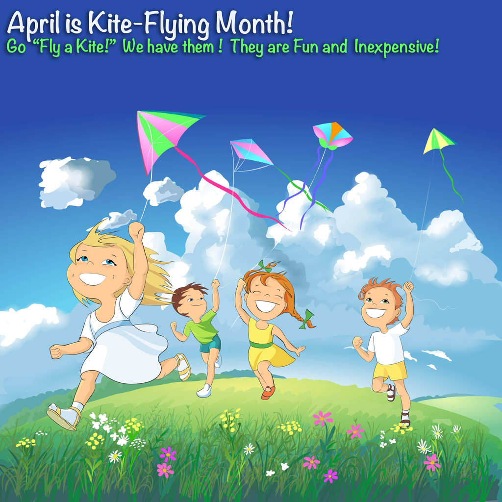 It’s April! ….Kite Flying Month!